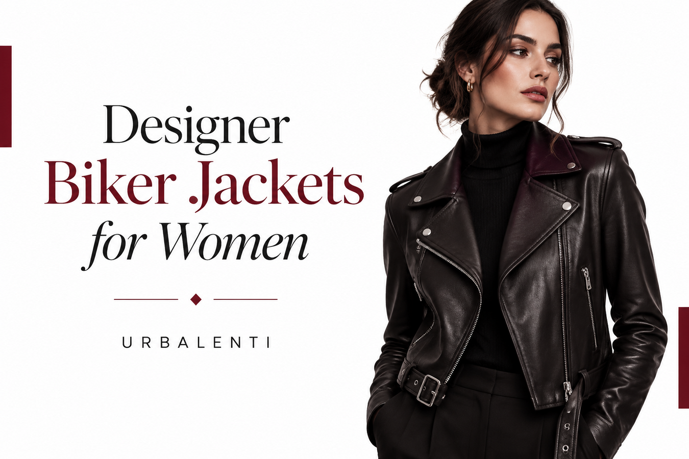 Designer Biker Jackets for Women featuring a model in a black leather biker jacket; Shop Designer Biker Jackets for Women at Urbalenti NYC.