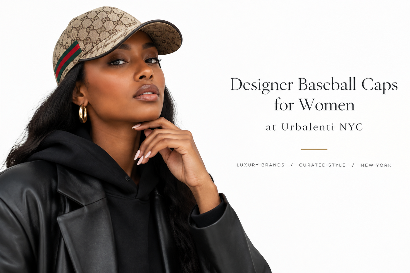 Designer Baseball Caps for Women featuring a model wearing a Gucci-inspired monogram baseball cap with a black leather jacket; Shop Designer Baseball Caps for Women at Urbalenti NYC.